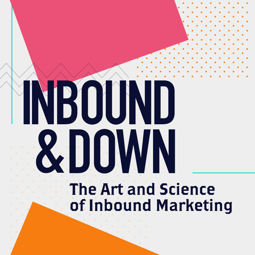 Inbound & Down - Marketing podcast